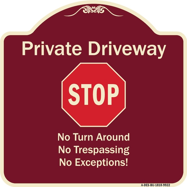 Designer Series-Private Driveway No Turn Around Or Trespassing No Exceptions W, 18" H, BU-1818-9922